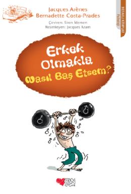 Erkek Olmakla Nasıl Baş Etsem?