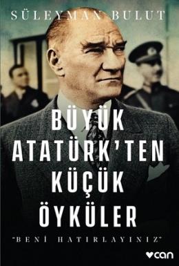 Büyük Atatürk ten Küçük Öyküler (Tek Cilt)