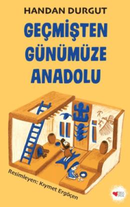 Geçmişten Günümüze Anadolu