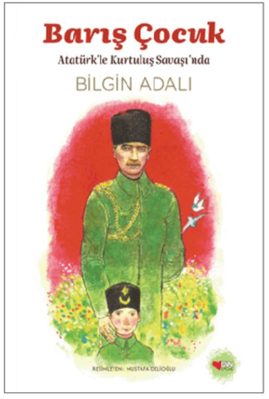 Barış Çocuk Atatürkle Kurtuluş Savaşında