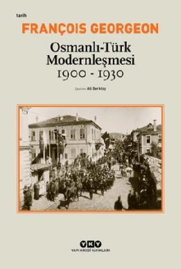 Osmanlı Türk Modernleşmesi (1900 -1930)