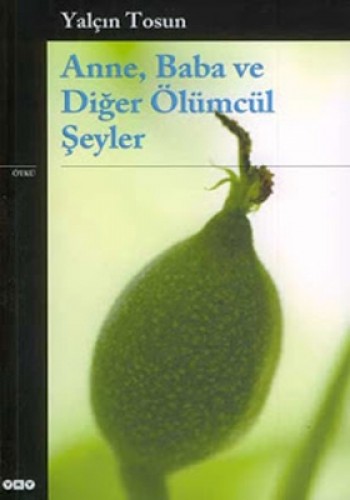 Anne, Baba ve Diğer Ölümcül Şeyler