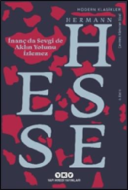 İnanç da Sevgi de Aklın Yolunu İzlemez - Modern Klasikler