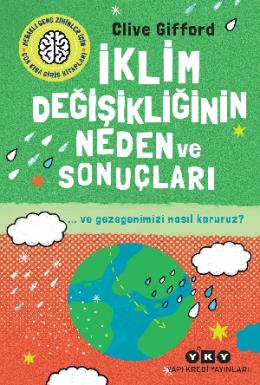 İklim Değişikliğinin Neden ve Sonuçları ve Gezegenimizi Nasıl Koruruz