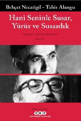 Hani Seninle Susar Yürür ve Susardık