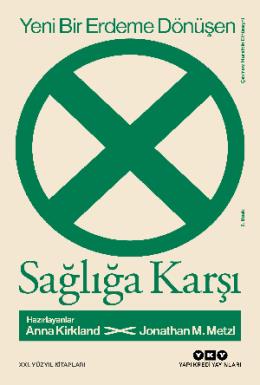 Yeni Bir Erdeme Dönüşen Sağlığa Karşı