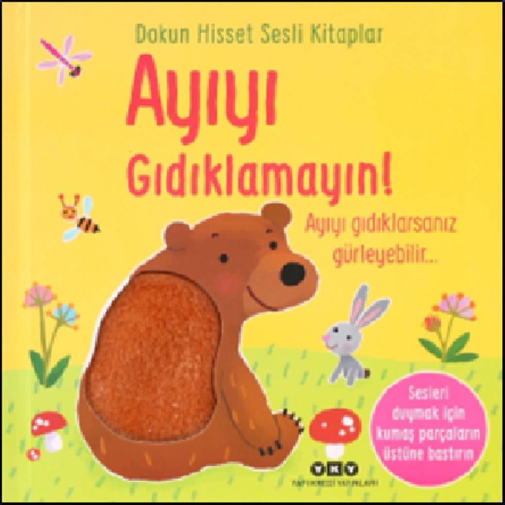 Dokun Hisset Sesli Kitaplar Ayıyı Gıdıklamayın (Ciltli)