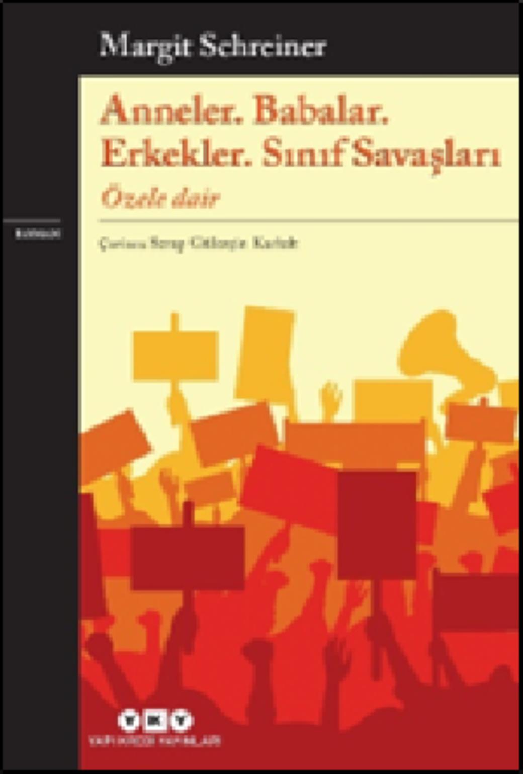 Anneler. Babalar. Erkekler. Sınıf Savaşları Özele Dair