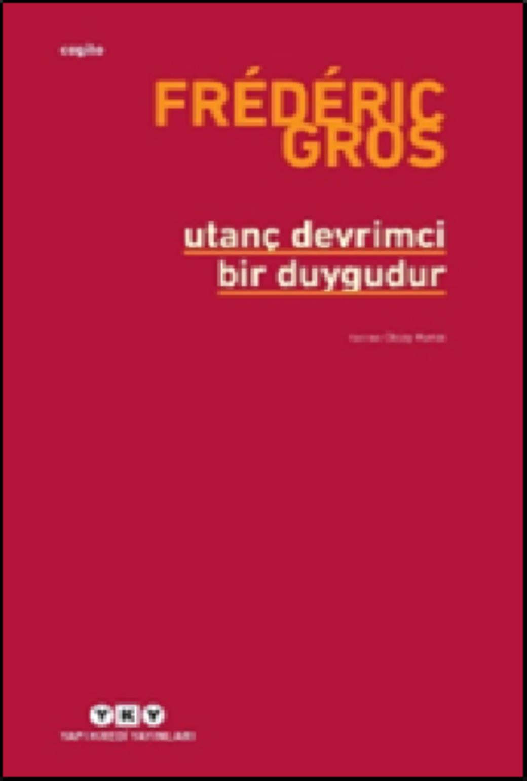 Utanç Devrimci Bir Duygudur