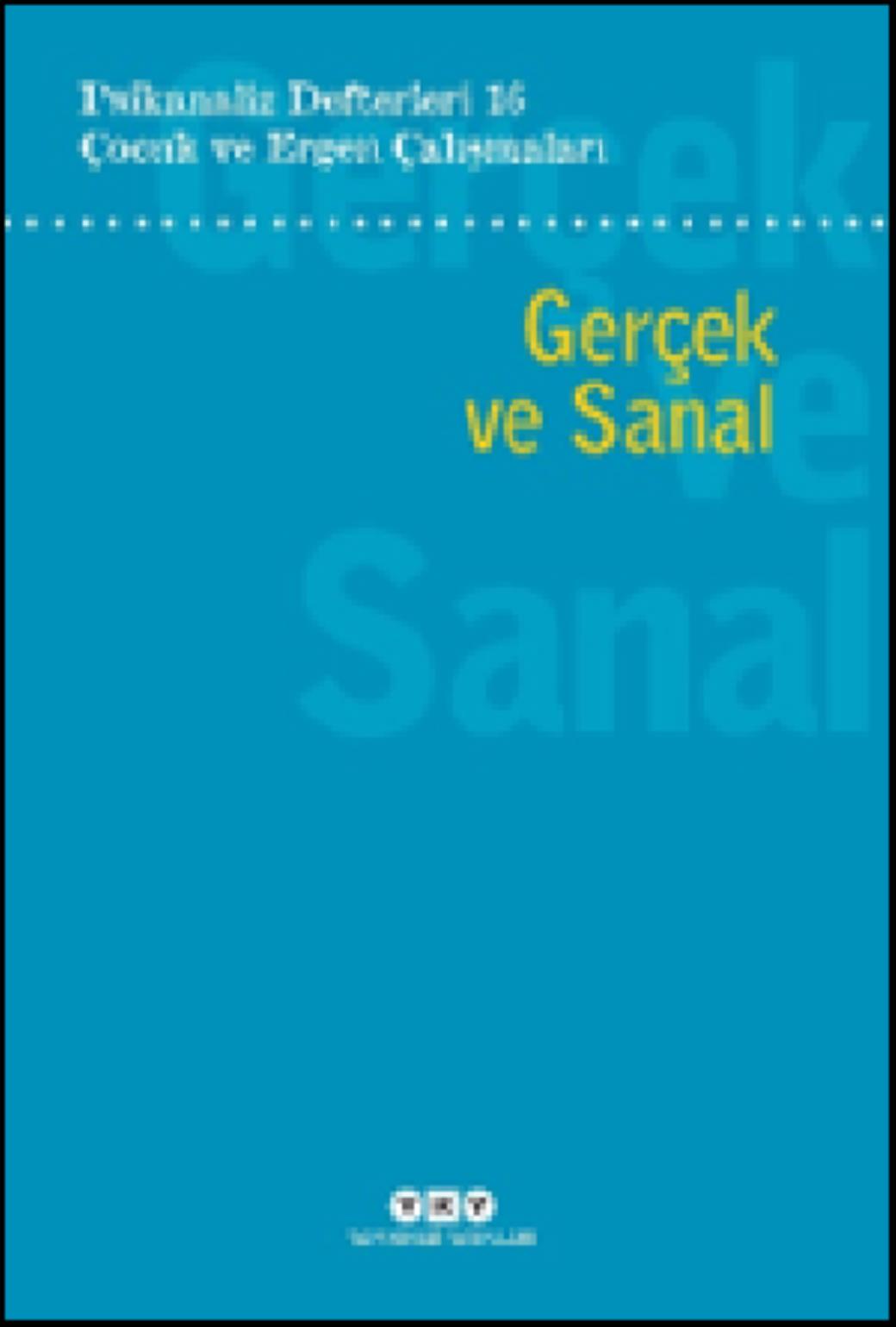Psikanaliz Defterleri 16 Çocuk ve Ergen Çalışmaları Gerçek ve Sanal