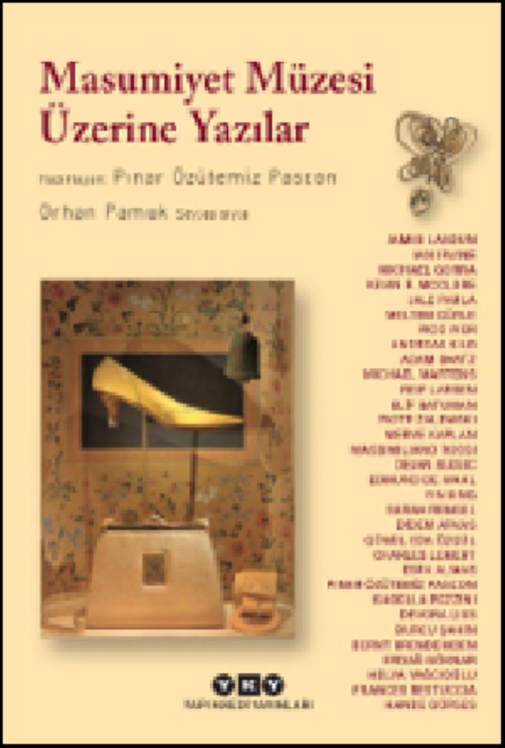 Masumiyet Müzesi Üzerine Yazılar Orhan Pamuk Söyleşisiyle