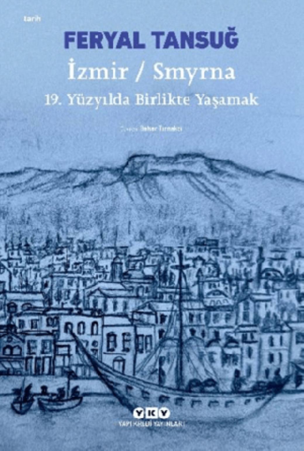 İzmir Smyrna 19 Yüzyılda Birlikte Yaşamak
