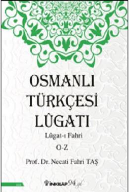 Osmanlı Türkçesi Lügatı - Lügatı Fahri O – Z
