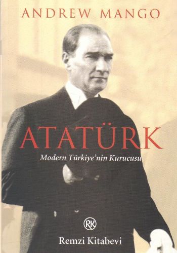 Atatürk Modern Türkiye nin Kurucusu