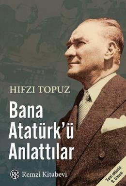 Bana Atatürk ü Anlattılar