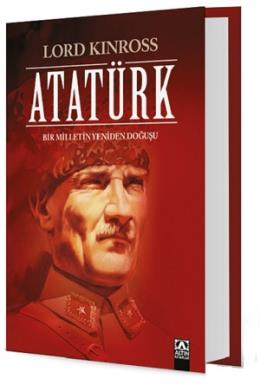 Atatürk - Bir Milletin Yeniden Doğuşu (Ciltli)