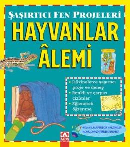 Şaşırtıcı Fen Projeleri - Hayvanlar Alemi