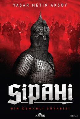 Sipahi - Bir Osmanlı Süvarisi