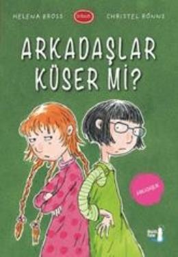 Arkadaşlar Küser Mi?