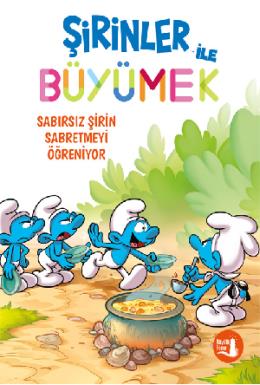 Sabırsız Şirin Sabretmeyi Öğreniyor