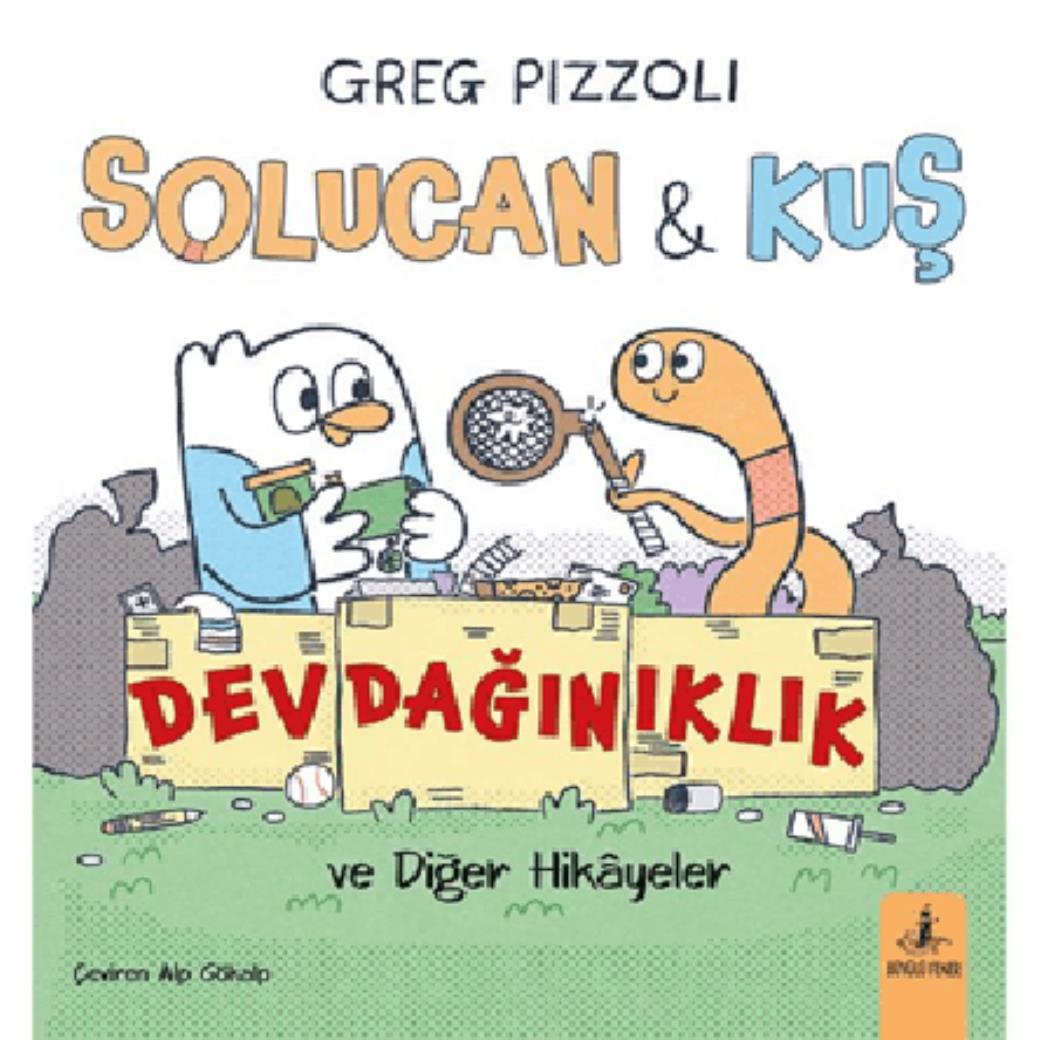 Solucan Kuş Dev Dağınıklık ve Diğer Hikayeler
