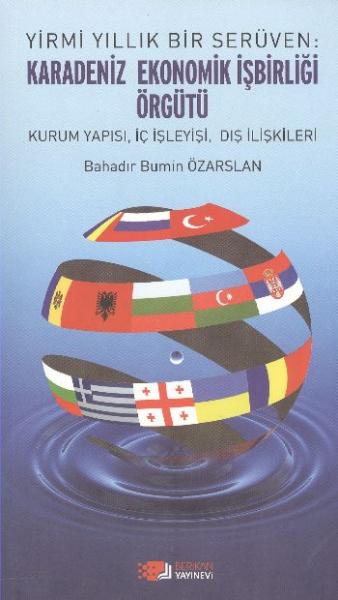 Yirmi Yıllık Bir Serüven: Karadeniz Ekonomik İşbirliği Örgütü