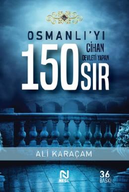 Osmanlı’yı Cihan Devleti Yapan 150 Sıs