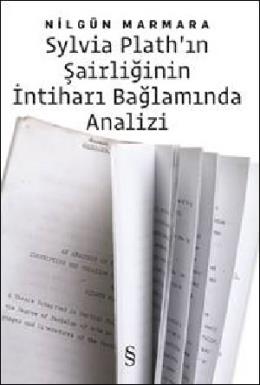 Sylvia Plathın Şairliğinin İntiharı Bağlamında Analizi