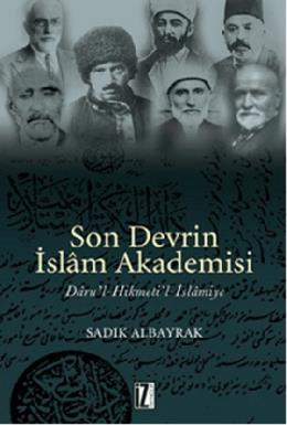 Son Devrin İslam Akademisi Daru’l-Hikmeti’l-İslamiye