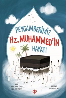 Peygamberimizin Hz Muhammedin Hayatı