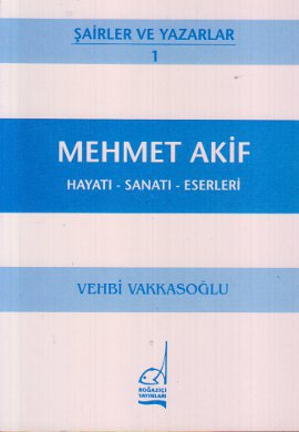Mehmet Akif Hayatı - Sanatı - Eserleri