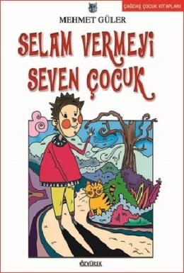 Selam Vermeyi Seven Çocuk