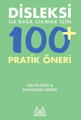 Disleksi İle Başa Çıkmak İçin 100 + Pratik Öneri