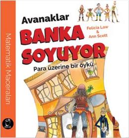 Avanaklar Banka Soyuyor (Para Üzerine Bir Öykü)