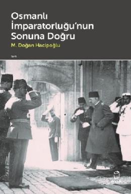 Osmanlı İmparatorluğunun Sonuna Doğru