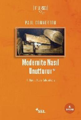 Modernite Nasıl Unutturur