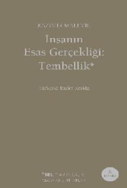 İnsanın Esas Gerçekliği Tembellik