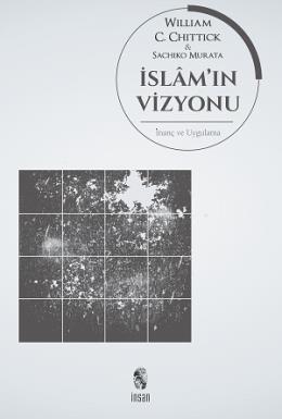 İslam ın Vizyonu - İnanç ve Uygulama