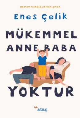 Mükemmel Anne Baba Yoktur