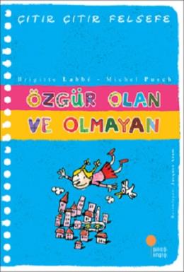 Özgür Olan ve Olmayan - Çıtır Çıtır Felsefe 9