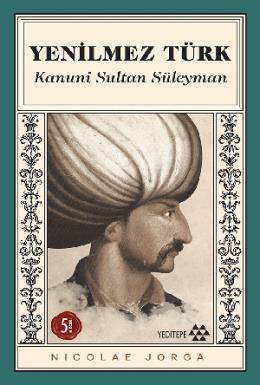 Yenilmez Türk Kanuni Sultan Süleyman