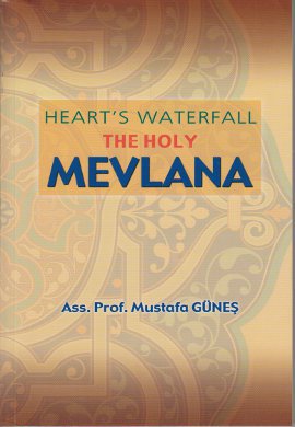 Heart s Waterfall the Holy Mevlana