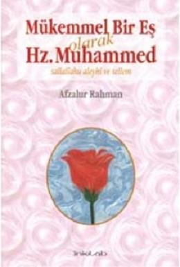 Mükemmel Bir Eş Olarak Hz. Muhammed
