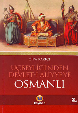 Uçbeyliği nden Devlet-i Aliyye ye Osmanlı