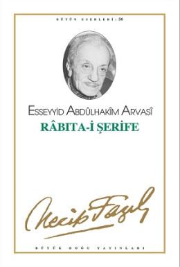 Rabıta-i Şerife - Necip Fazıl Bütün Eserleri: 56
