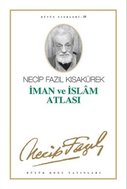İman ve İslam Atlası - Necip Fazıl Bütün Eserleri: 38