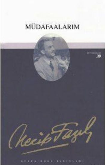 Müdafaalarım Necip Fazıl Bütün Eserleri Cilt: 33