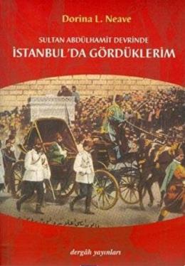 Sultan Abdülhamit Devrinde İstanbul’da Gördüklerim