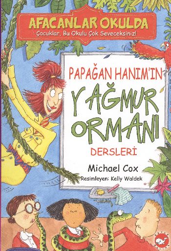 Afacanlar Okulda - Papağan Hanım ın Yağmur Ormanı Dersleri