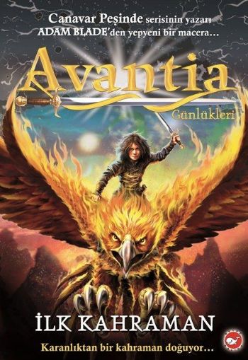 Avantia Günlükleri 1. Kitap - İlk Kahraman